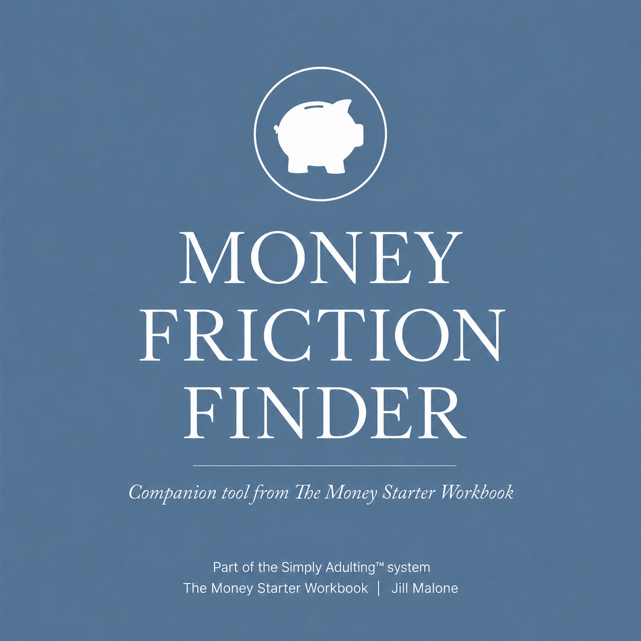 Money Friction Finder | Simply Adulting™