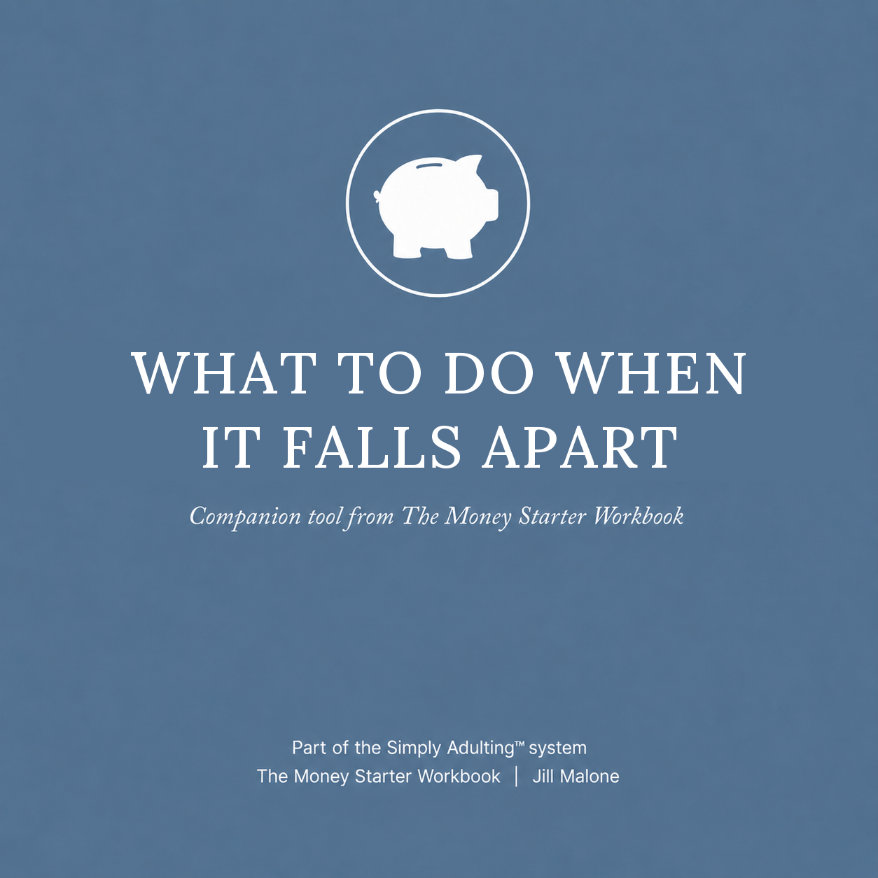 What to Do When It Falls Apart | Simply Adulting™